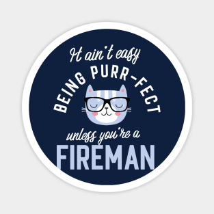 Fireman Cat Lover Gifts - It ain't easy being Purr Fect Magnet